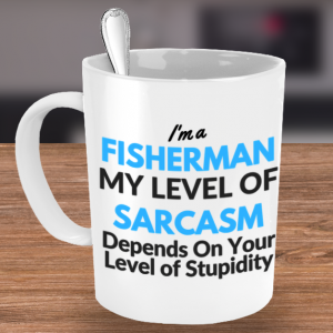 Fisherman Sarcasm mug