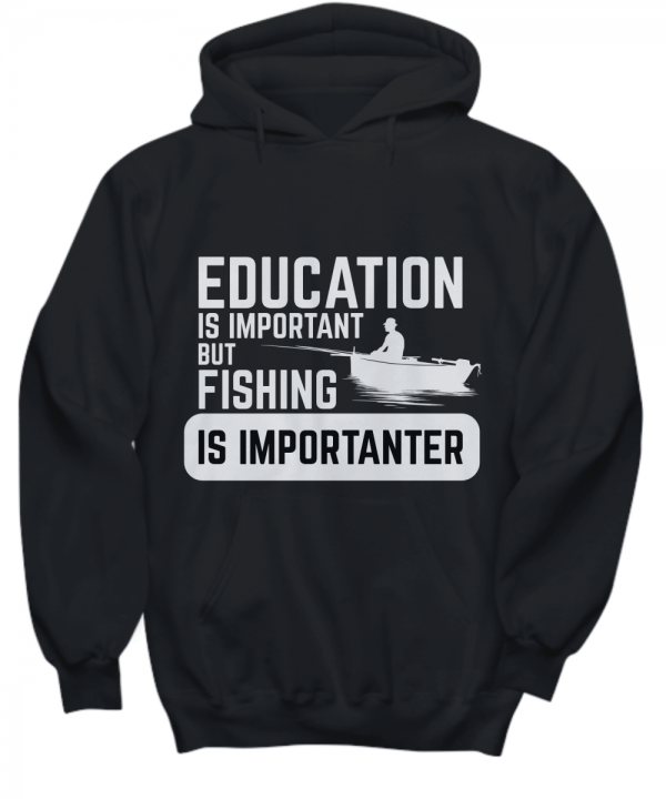 Fishing is importanter hoodie black